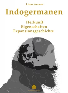Mehr über den Artikel erfahren Linus Ammer: Indogermanen. Herkunft, Eigenschaften, Expansionsgeschichte