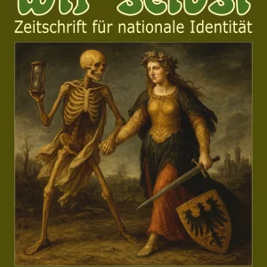 WIR SELBST. ZEITSCHRIFT FÜR NATIONALE IDENTITÄT, NR. 56/1-2025