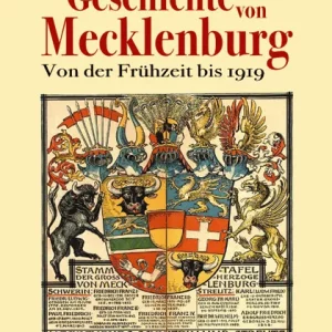 Die Geschichte von Mecklenburg Von der Frühzeit bis 1919 von Otto Vitense