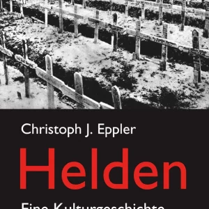 HELDEN. JUGEND, EROS, TODESRAUSCH