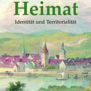 Heimat. Identität und Territorialität