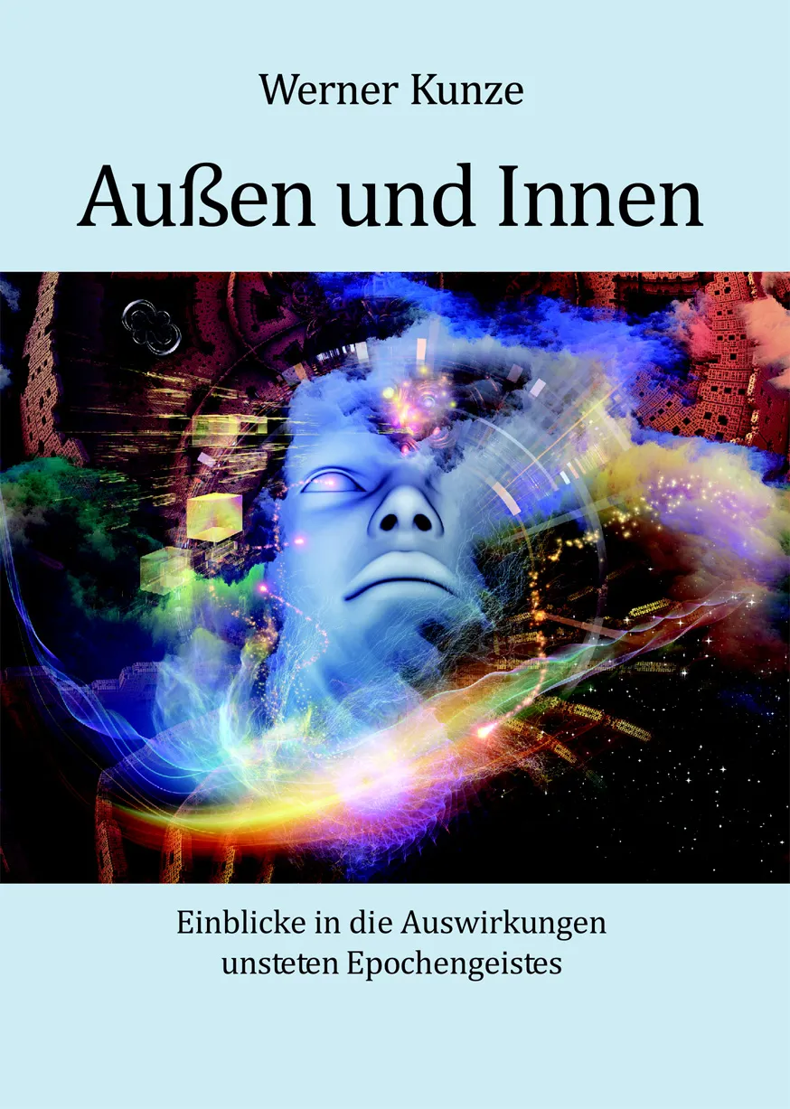 AUSSEN UND INNEN. EINBLICKE IN DIE AUSWIRKUNGEN UNSTETEN EPOCHENGEISTES
