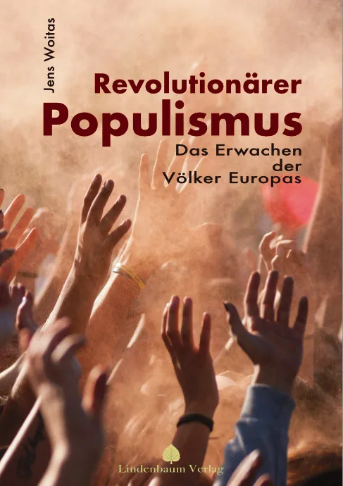 REVOLUTIONÄRER POPULISMUS. DAS ERWACHEN DER VÖLKER EUROPAS