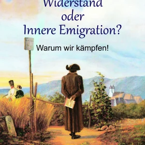 WIDERSTAND ODER INNERE EMIGRATION? WARUM WIR KÄMPFEN!