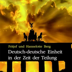 BERG: DEUTSCH-DEUTSCHE EINHEIT IN DER ZEIT DER TEILUNG