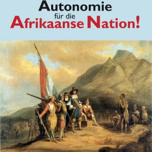 Autonomie für die Afrikaanse Nation! Ein Superethnos in Südafrika