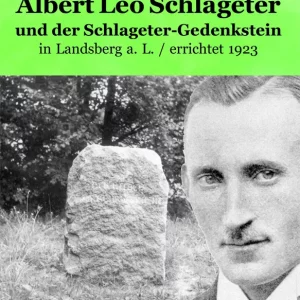 ALBERT LEO SCHLAGETER UND DER SCHLAGETER-GEDENKSTEIN IN LANDSBERG A. L. / ERRICHTET 1923